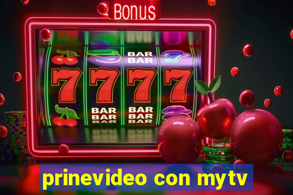 prinevideo con mytv